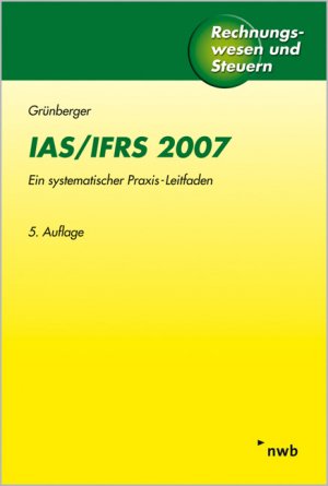 ISBN 9783482522451: IAS/IFRS 2007 : Ein systematischer Praxis-Leitfaden.