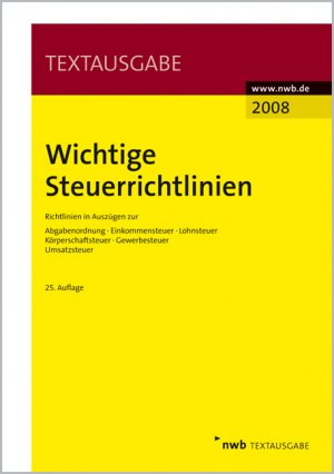 ISBN 9783482528552: Wichtige Steuerrichtlinien: Richtlinien in Auszügen zur Abgabenordnung, Einkommensteuer, Lohnsteuer, Körperschaftsteuer, Gewerbesteuer, Umsatzsteuer