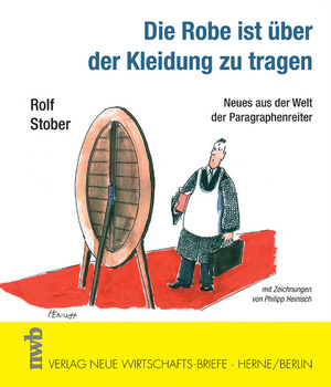 ISBN 9783482542213: Die Robe ist über der Kleidung zu tragen – Neues aus der Welt der Paragraphenreiter.