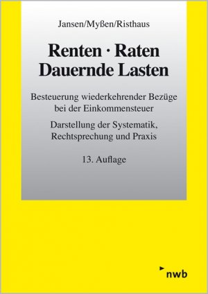 ISBN 9783482546334: Renten, Raten, Dauernde Lasten – Besteuerung wiederkehrender Bezüge bei der Einkommensteuer. Darstellung der Systematik, Rechtsprechung und Praxis.