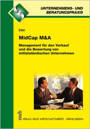 ISBN 9783482569111: MidCap M&A - Management für den Verkauf und die Bewertung von mittelständischen Unternehmen.