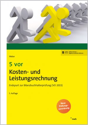 ISBN 9783482606458: 5 vor Kosten- und Leistungsrechnung : Endspurt zur Bilanzbuchhalterprüfung (VO 2015).