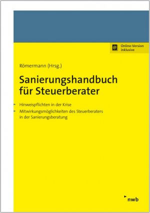 ISBN 9783482667619: Sanierungshandbuch für Steuerberater - Hinweispflichten in der Krise. Mitwirkungsmöglichkeiten des Steuerberaters in der Sanierungsberatung