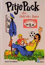 gebrauchtes Buch – Henri Arnoldus – Pitje Puck - der Held des Tages.