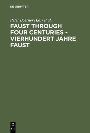 ISBN 9783484106284: Faust through Four Centuries - Vierhundert Jahre Faust - Retrospect and Analysis - Rückblick und Analyse