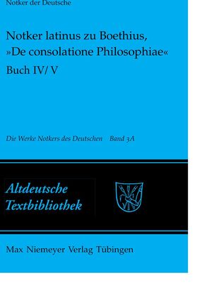 ISBN 9783484212220: Notker der Deutsche: Die Werke Notkers des Deutschen / Notker latinus zu Boethius, »De consolatione Philosophiae« - Buch IV/V: Kommentar