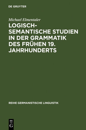 ISBN 9783484311602: Logisch-semantische Studien in der Grammatik des frühen 19. Jahrhunderts – Untersuchungen zur Kategorienlehre von Simon Heinrich Adolf Herling