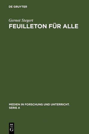 ISBN 9783484340480: Feuilleton für alle - Strategien im Kulturjournalismus der Presse