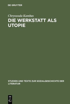 ISBN 9783484350199: Die Werkstatt als Utopie - Lu Märtens literarische Arbeit und Formästhetik seit 1900