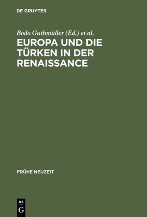 ISBN 9783484365544: Europa und die Türken in der Renaissance