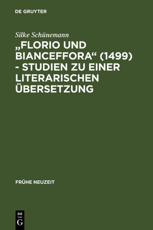 ISBN 9783484366060: "Florio und Bianceffora" (1499) - Studien zu einer literarischen Übersetzung