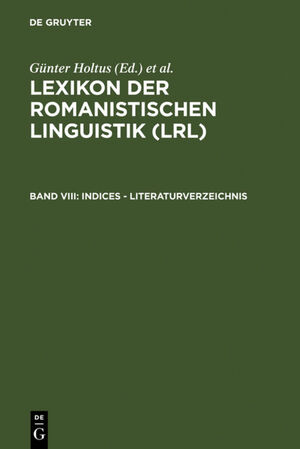 ISBN 9783484502383: Lexikon der Romanistischen Linguistik, Band / Volume VIII: Indices - Literaturverzeichnis / Index - Bibliographie.