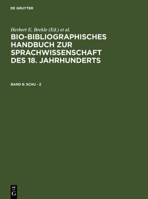 ISBN 9783484730281: Bio-bibliographisches Handbuch zur Sprachwissenschaft des 18. Jahrhunderts / Schu – Z