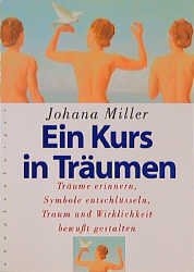 ISBN 9783485007993: Ein Kurs in Träumen: Träume erinnern, Symbole entschlüsseln, Traum und Wirklichkeit bewusst gestalten