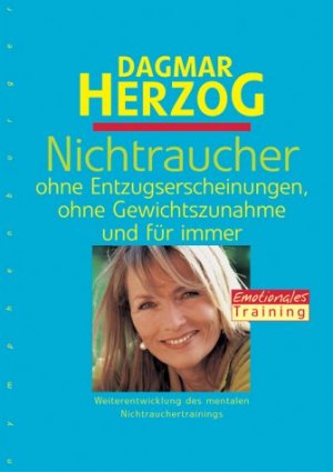 ISBN 9783485009744: Nichtraucher, ohne Entzugserscheinungen, ohne Gewichtszunahme - Emotionales Training - Weiterentwicklung des mentalen Nichtrauchertrainings