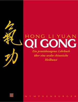 gebrauchtes Buch – Yuan, Hong Li – Qi Gong - Ein praxisbezogenes Lehrbuch über eine uralte chinesische Heilkunst (A210)