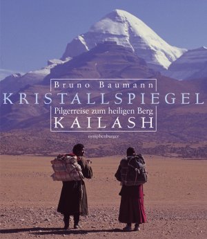 ISBN 9783485010542: Kristallspiegel: Pilgerreise zum heiligen Berg Kailash [Gebundene Ausgabe] von Bruno Baumann (Autor), Dalai Lama XIV. (Vorwort), Drikung Kiabgön Chetsang So steht es geschrieben im Kristallspiegel, de