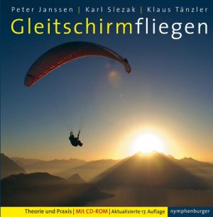 ISBN 9783485013284: Gleitschirmfliegen: Theorie und Praxis; 17. Aufl. Tänzler, Klaus; Janssen, Peter and Slezak, Karl