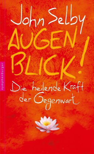 ISBN 9783485013697: Augenblick! - Die heilende Kraft der Gegenwart