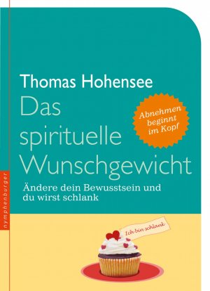 ISBN 9783485013833: Das spirituelle Wunschgewicht - Ändere dein Bewusstsein und du wirst schlank