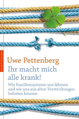 ISBN 9783485014113: Ihr macht mich alle krank! - Wie Familiensysteme uns lähmen und wir und aus alten Verstrickungen befreien können