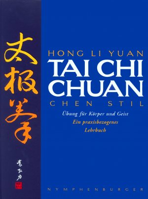 ISBN 9783485014441: Tai Chi Chuan : Chen Stil. Übung für Körper und Geist. Ein praxisbezogenes Lehrbuch