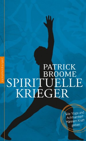 ISBN 9783485028318: Spirituelle Krieger - Wie Yoga Männern Kraft gibt