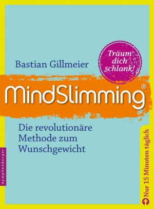 ISBN 9783485028325: Mind Slimming: Die revolutionäre Methode zum Wunschgewicht Gillmeier, Bastian