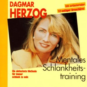 Dagmar Herzog (Autor) - Mentales Schlankheitstraining Die einfachste Methode fr immer schlank zu sein / 2 CD