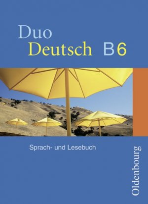 ISBN 9783486002256: Duo Deutsch - Ausgabe B. Sprach- und Lesebuch für Gymnasien. Ausgabe für Niedersachsen – Sprach- und Lesebuch B 6, 6. Schuljahr