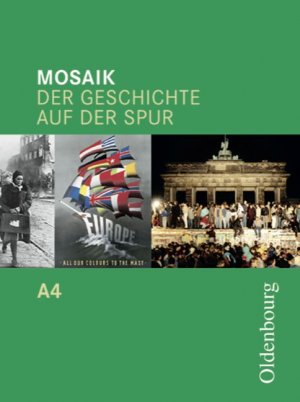 ISBN 9783486021394: Mosaik - Ausgabe A. Der Geschichte auf der Spur. Zum neuen Lehrplan für Gymnasien in Baden-Württemberg - Band 4 (Standard 10 - Klasse 9)