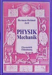 gebrauchtes Buch – Hermann-Rottmair, Ferdinand; Zettl – Physik Mechanik gebrauchtes Buch – Hermann-Rottmair, Ferdinand; Zettl – Physik Mechanik