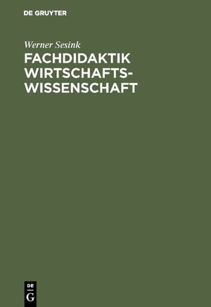ISBN 9783486226058: Fachdidaktik Wirtschaftswissenschaft – Studienbuch