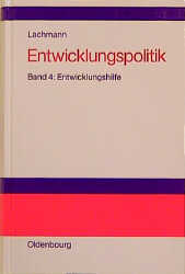 ISBN 9783486229561: Entwicklungspolitik - Band 4: Entwicklungshilfe