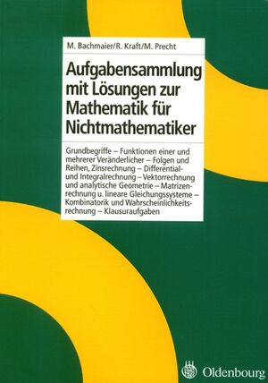 ISBN 9783486238723: Aufgabensammlung mit Lösungen zur Mathematik für Nichtmathematiker