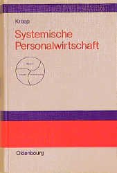 ISBN 9783486240948: Systemische Personalwirtschaft - Wege zu vernetzt-kooperativen Problemlösungen