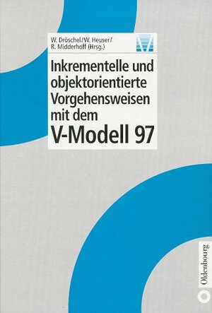 ISBN 9783486242768: Inkrementelle und objektorientierte Vorgehensweisen mit dem V-Modell 97: Auf CD-ROM: Lernprogramm u. d. vollständige Text d. Entwicklungsstandards