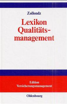 ISBN 9783486243161: Lexikon Qualitätsmanagement - Handbuch des Modernen Managements auf der Basis des Qualitätsmanagements – Edition Versicherungsmanagement