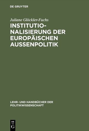 ISBN 9783486243352: Institutionalisierung der europäischen Außenpolitik