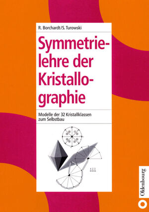 ISBN 9783486246483: Symmetrielehre der Kristallographie – Modelle der 32 Kristallklassen zum Selbstbau