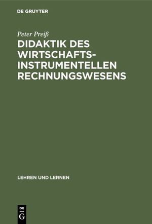 ISBN 9783486252408: Didaktik des wirtschaftsinstrumentellen Rechnungswesens