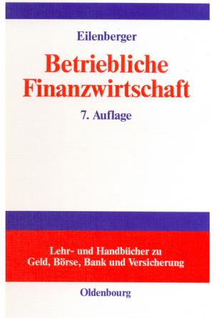 ISBN 9783486255355: Betriebliche Finanzwirtschaft - Einführung in Investition und Finanzierung, Finanzpolitik und Finanzmanagement von Unternehmungen