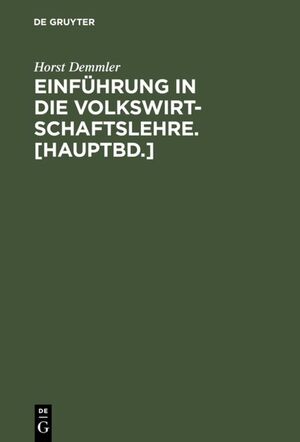 ISBN 9783486256239: Einführung in die Volkswirtschaftslehre. [Hauptbd.]