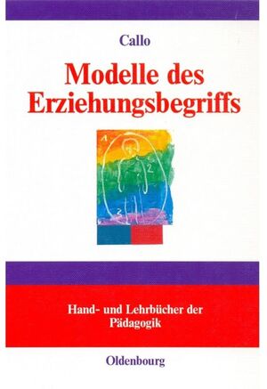 ISBN 9783486258868: Modelle des Erziehungsbegriffs - Einführung in pädagogisches Denken