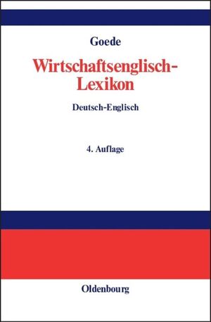 gebrauchtes Buch – Goede, Gerd W – Wirtschaftsenglisch-Lexikon - Englisch-Deutsch, Deutsch-Englisch
