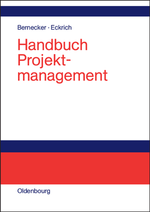 ISBN 9783486274448: Handbuch Projektmanagement (Gebundene Ausgabe) Betriebswirtschaftslehre BWL Projektabschluss Projektdurchführung Projekterfolg Projektinitialisierung Projektmanagement Lehrbuch Projektplanung Wirtscha