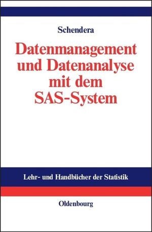 ISBN 9783486275322: Datenmanagement und Datenanalyse mit dem SAS-System – Vom Einsteiger zum Profi