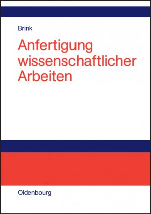 Alfred Brink - Anfertigung wissenschaftlicher Arbeiten: Ein prozessorientierter Leitfaden zur Erstellung