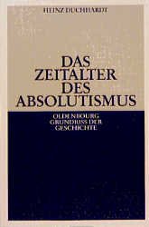 ISBN 9783486497434: Das Zeitalter des Absolutismus