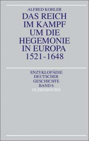 ISBN 9783486554618: Das Reich im Kampf um die Hegemonie in Europa 1521-1648